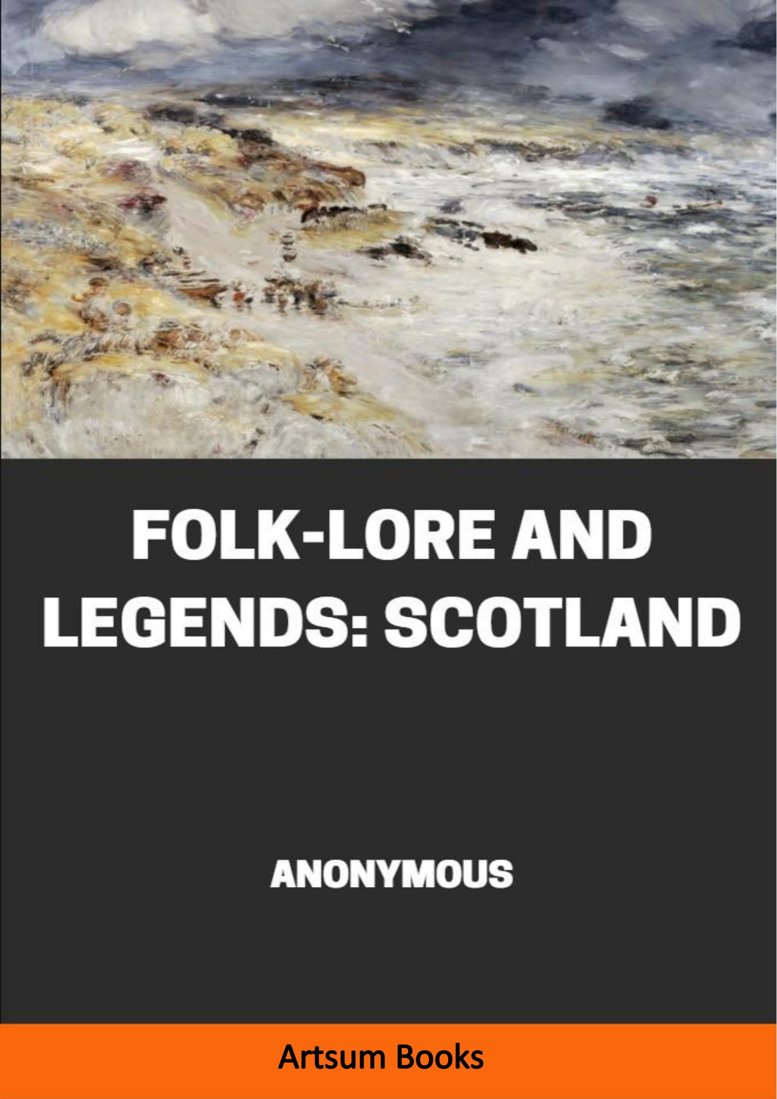 FOLK-LORE AND LEGENDS: SCOTLAND by Anonymous online @ Artsum India