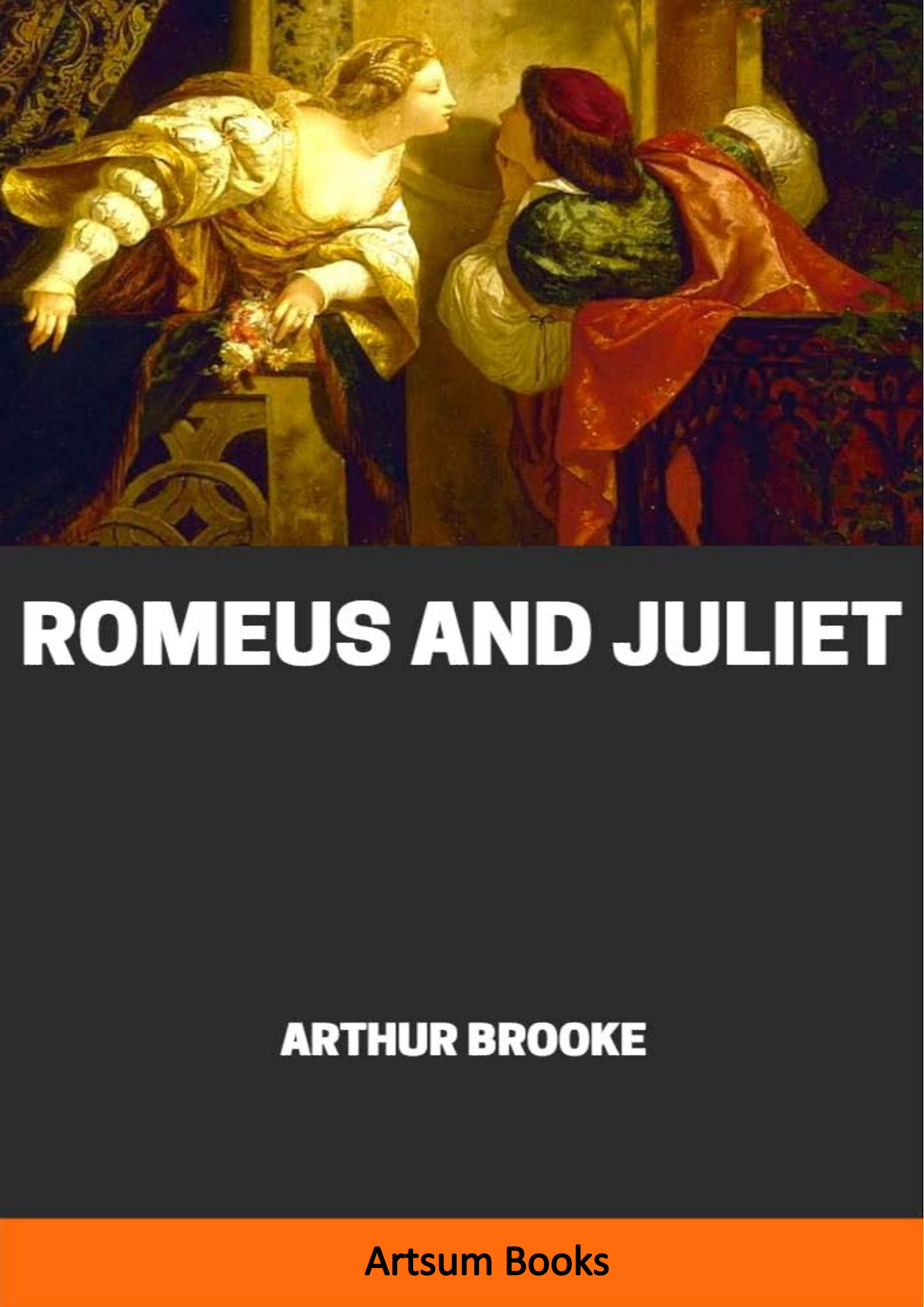 ROMEUS AND JULIET by Arthur Brooke online @ Artsum India