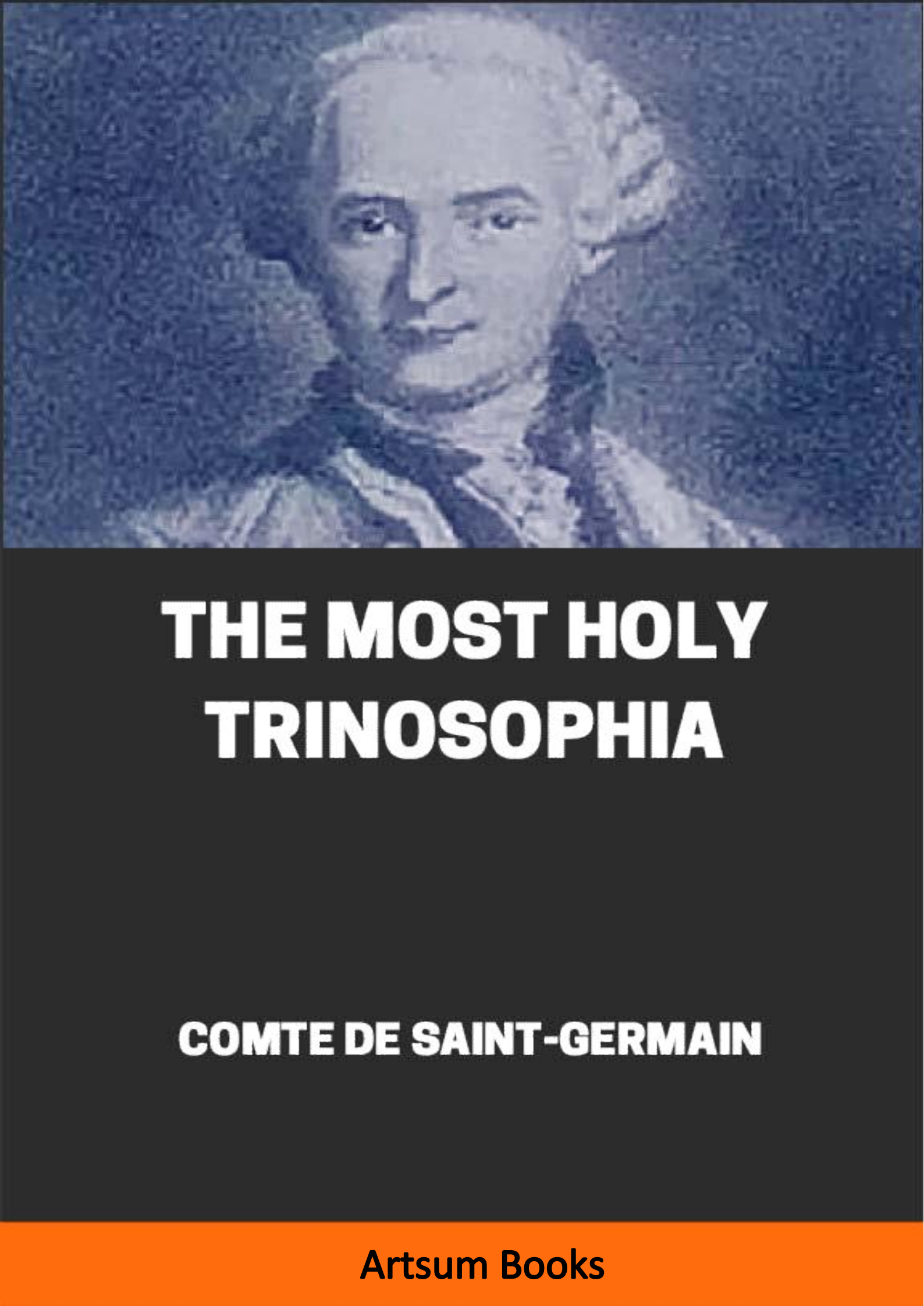 THE MOST HOLY TRINOSOPHIA by Comte De St Germain online @ Artsum India