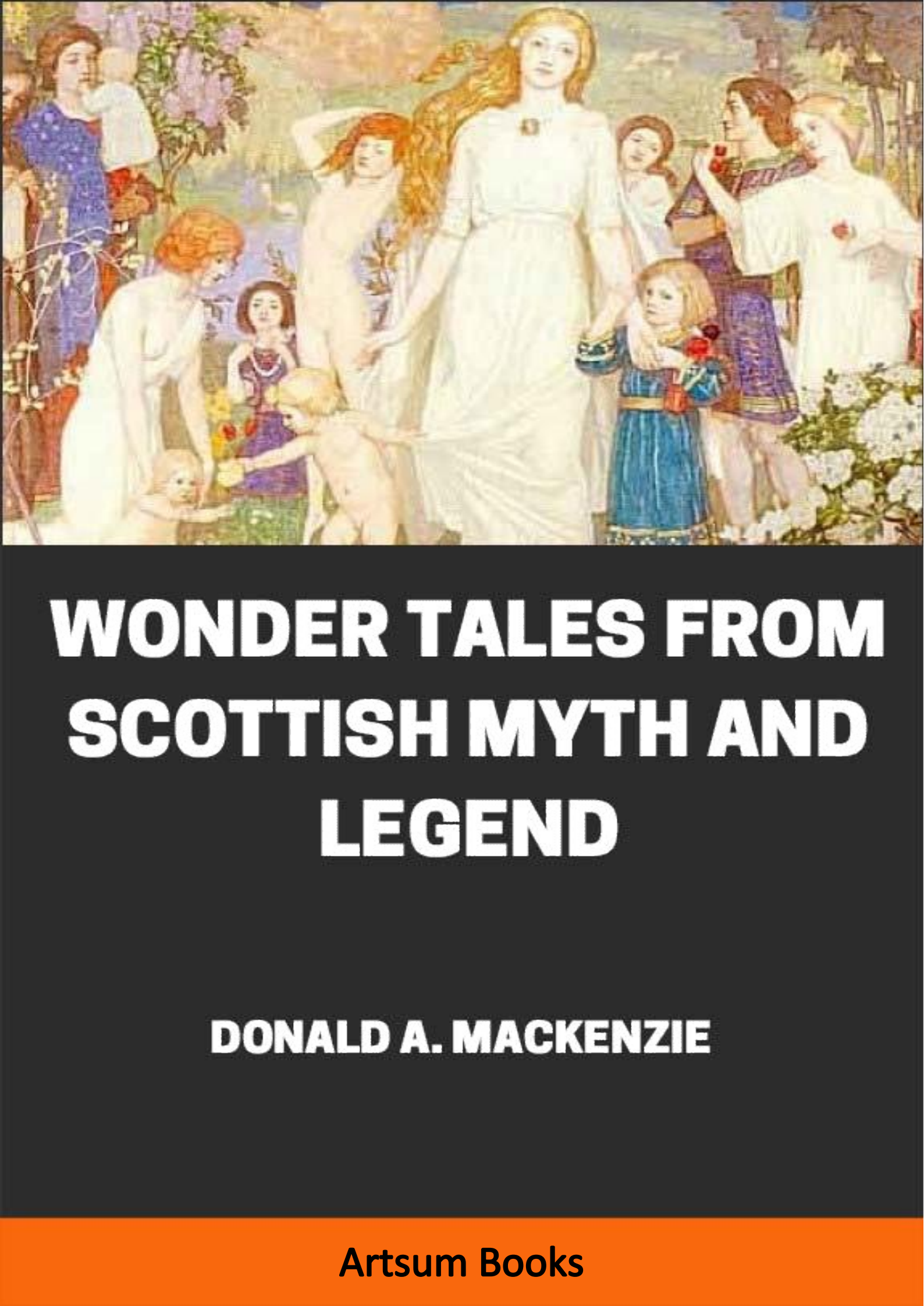 WONDER TALES FROM SCOTTISH MYTH AND LEGEND by Donald A. Mackenzie ...