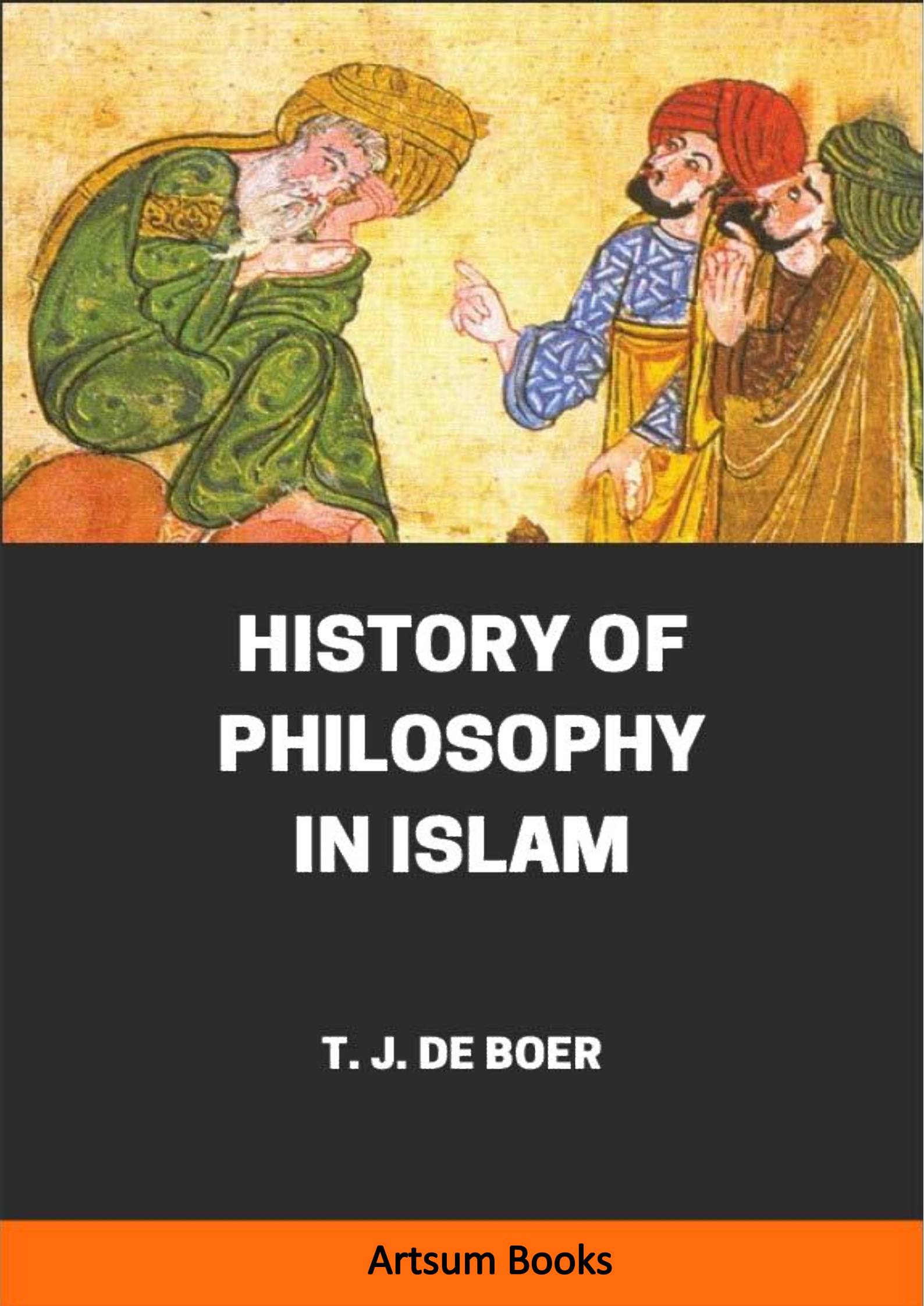 HISTORY OF PHILOSOPHY IN ISLAM by T. J. De Boer online @ Artsum India